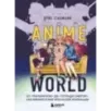 Anime World. От "Покемонов" до "Тетради смерти": как менялся мир японской анимации