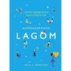 Lagom: Секрет шведского благополучия Lagom: Секрет шведского благополучия