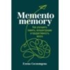 Memento memory:  Как улучшить память, концентрацию и продуктивность мозга