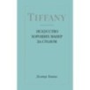 Tiffany. Искусство хороших манер за столом Tiffany. Искусство хороших манер за столом