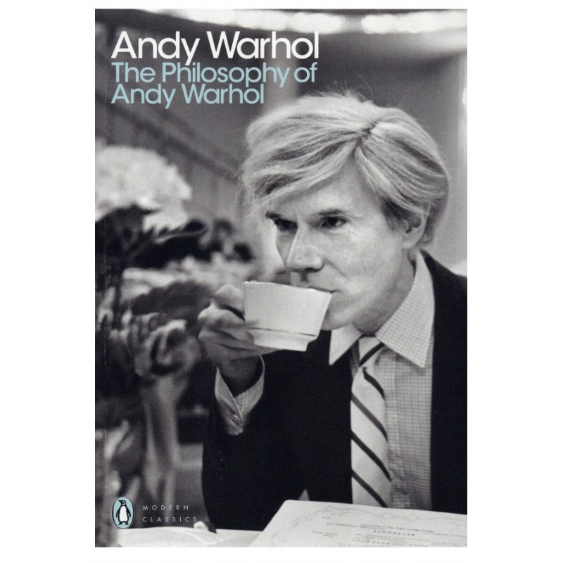 The Philosophy of Andy Warhol The Philosophy of Andy Warhol