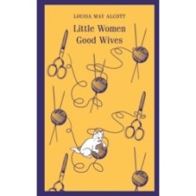 Little Women. Good Wives
