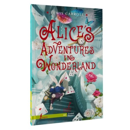 Alice`s Adventures in Wonderland. A2 - Алиса в стране чудес. A2