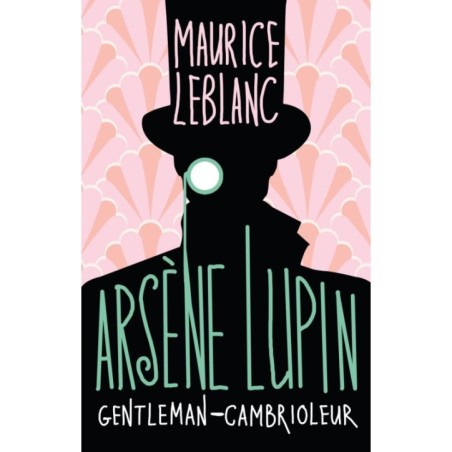 Arsène Lupin, Gentleman-cambrioleur