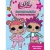 L.O.L. Surprise. Раскраски и головоломки для модных девчонок