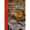 Русская еда в историческом очерке, словаре и избранных рецептах