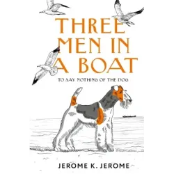 Three Men in a Boat (To say Nothing of the Dog)