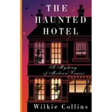 The Haunted Hotel A Mystery of Modern Venice