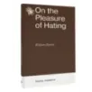 On the Pleasure of Hating