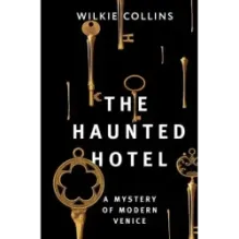 The Haunted Hotel A Mystery of Modern Venice