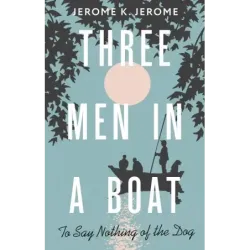 Three Men in a Boat (To say Nothing of the Dog)