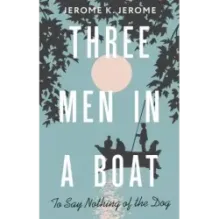 Three Men in a Boat (To say Nothing of the Dog)