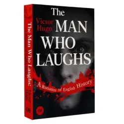 The Man Who Laughs A Romance of English History