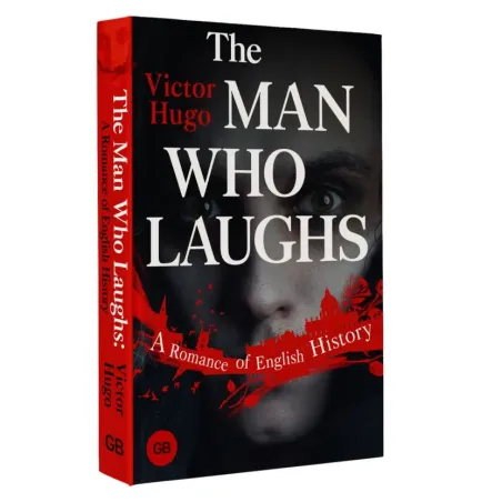 The Man Who Laughs A Romance of English History