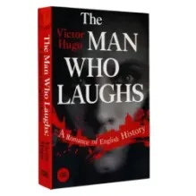 The Man Who Laughs A Romance of English History