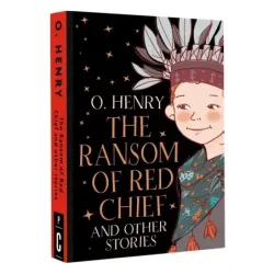 The Ransom of Red Chief and other stories