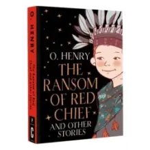 The Ransom of Red Chief and other stories
