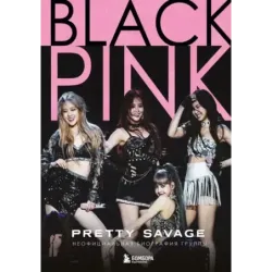 Blackpink Pretty Savage. Неофициальная биография группы